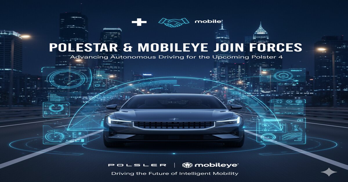 Polestar and Mobileye Join Forces to Advance Autonomous Driving Technolog