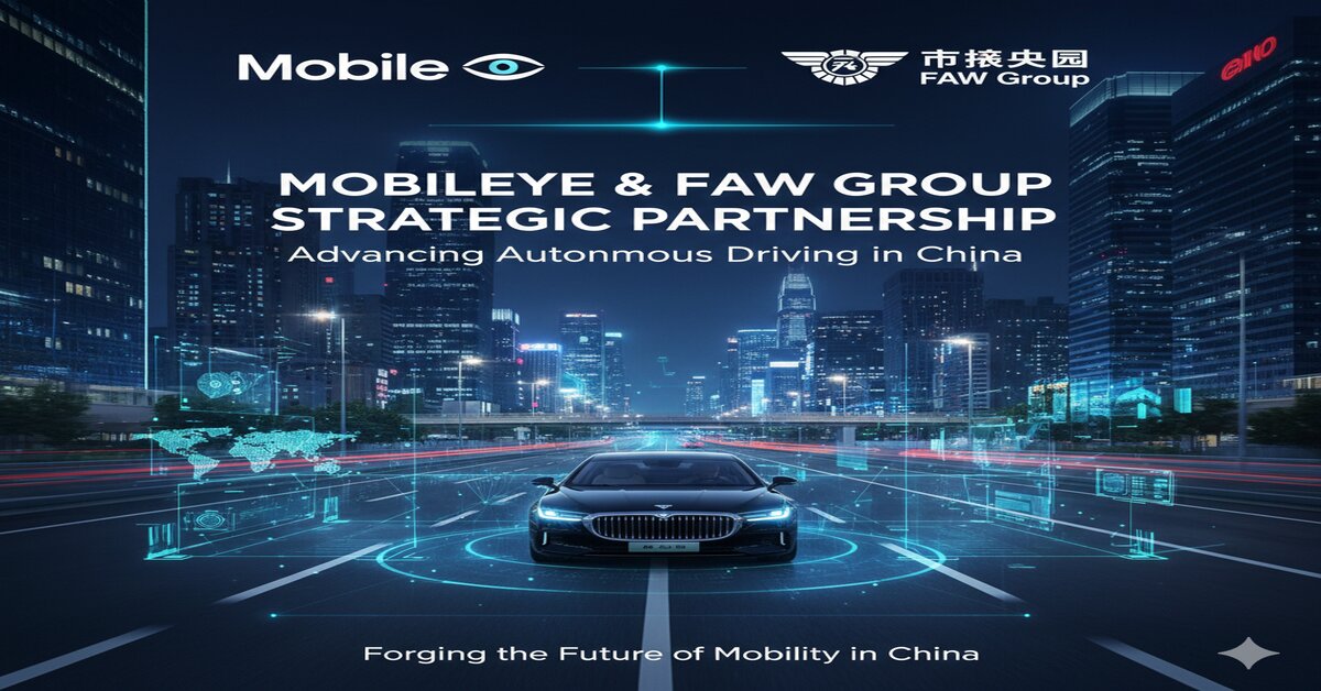 Mobileye and China's FAW Group Forge Strategic Partnership