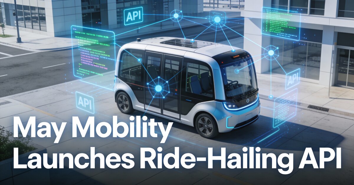 May Mobility Launches Its Ride-Hailing API