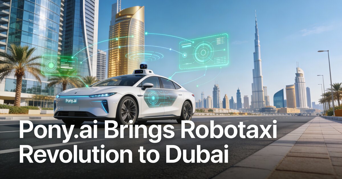 Pony.ai and Dubai RTA Launch Level 4 Robotaxi